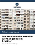 Richer Soares Capera - Die Probleme des sozialen Wohnungsbaus in Brasilien