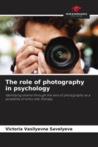 Viktoria Vasilievna Saveleva, Victoria Vasilyevna Savelyeva - The role of photography in psychology
