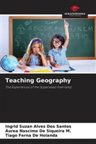 Ingrid Suzan Alves Dos Santos, Tiago Ferna de Holanda, Áurea Nascime de Siqueira M. - Teaching Geography