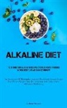 Anthony Beaupre - Alkaline Diet