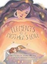 Louise Guppy-Stokely - Elements of a Mother's Love