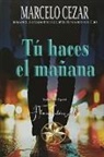 Marcelo Cezar, Por El Espíritu Marco Aurélio - Tú Haces el Mañana