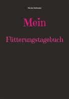 Nicole Heilmaier, Mein Pferde, Müsli Mein Pferde - Mein Fütterungstagebuch