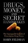 Robin Feldman, Feldman Robin - Drugs, Money, and Secret Handshakes