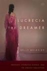 Kelly Bulkeley - Lucrecia the Dreamer