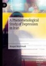 Moujan Mirdamadi - A Phenomenological Study of Depression in Iran