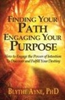 Blythe Ayne - Finding Your Path, Engaging Your Purpose