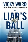 Vicky Ward, Vicky (Contributing Editor Vanity Fair) Ward, Ward Vicky - Liar's Ball -the-