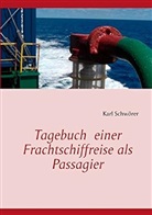 Karl Schwörer - Tagebuch einer Frachtschiffreise als Passagier