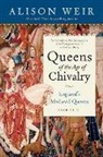 Alison Weir - Queens of the Age of Chivalry