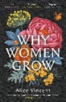 Alice Vincent - Why Women Grow