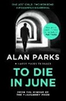Alan Parks - To Die In June