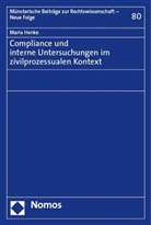 Maria Henke - Compliance und interne Untersuchungen im zivilprozessualen Kontext