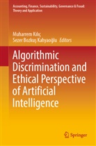 Bozku Kahyaolu, Sezer Bozku&amp;351; Kahyao&amp;287;lu, Sezer Bozku¿ Kahyao¿lu, Bozkus Kahyaoglu, Sezer Bozkus Kahyaoglu, Muharrem K&amp;305;l&amp;305;ç... - Algorithmic Discrimination and Ethical Perspective of Artificial Intelligence