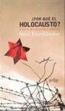 Saul Friedländer - ¿Por qué el holocausto? : historia de una psicosis colectiva