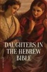 Brock Hollis - Daughters in the Hebrew Bible