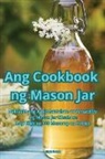 Gloria Ibañez - Ang Cookbook ng Mason Jar