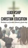 Amadi Osondu - Leadership In Christian Education