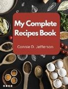 Connie D. Jefferson - My Complete Recipes Book