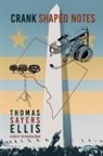 Thomas Sayers Ellis - Crank Shaped Notes