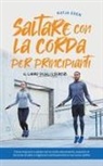 Katja Eden - Saltare con la corda per principianti - Il libro degli esercizi
