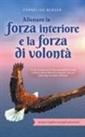 Cornelius Berger - Allenare la forza interiore e la forza di volontà