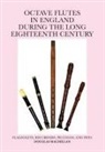 Douglas Macmillan - Octave Flutes In England During The Long Eighteenth Century