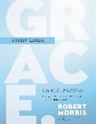 Robert Morris - Grace, Period. Study Guide
