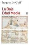 Jacques Le Goff - La Baja Edad Media