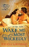Felicia Grossman - Wake Me Most Wickedly
