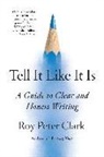 Roy Peter Clark - Tell It Like It Is
