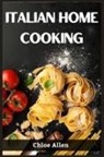 Chloe Allen - ITALIAN HOME COOKING