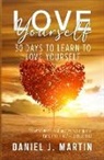 Daniel J. Martin - Love Yourself