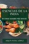 Arjun Patel López - Esencias de la India