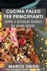Marco Griso - Cucina Paleo per Principianti