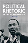 Robert C. (Boston College Bartlett, Robert C. Bartlett, Bartlett Robert C., Nasser Behnegar, Behnegar Nasser - Political Rhetoric in Theory and Practice