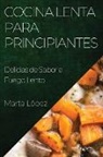 Marta López - Cocina Lenta para Principiantes