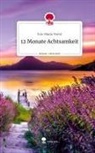 Eva-Maria Treml - 12 Monate Achtsamkeit. Life is a Story - story.one
