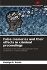 Rodrigo R. Borba - False memories and their effects in criminal proceedings
