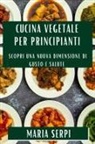 Maria Serpi - Cucina Vegetale per Principianti