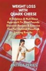 Anthea Peries - Weight Loss with Quark Cheese
