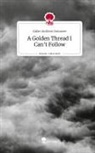 Aidan Andreas Sunassee - A Golden Thread I Can't Follow. Life is a Story - story.one