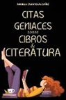 Angela Cuevas Alcañiz - Citas Geniales sobre Libros & Literatura