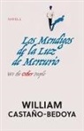 William Castano-Bedoya, William Castaño-Bedoya - Los Mendigos de la Luz de Mercurio