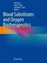 Alan D Kaye, Jonathan S. Jahr, Alan D. Kaye, Henry Liu, Jonathan S Jahr - Blood Substitutes and Oxygen Biotherapeutics