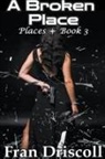 Fran Driscoll - A Broken Place