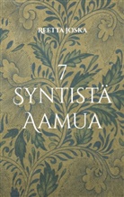 Reetta Joska - 7 Syntistä Aamua