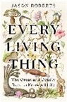 Jason Roberts, Roberts Jason - Every Living Thing