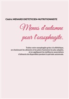 Cédric Menard - Menus d'automne pour l'oesophagite.