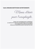 Cédric Menard - Menus d'hiver pour l'oesophagite.